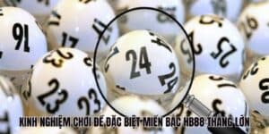 Kinh nghiệm chơi đề đặc biệt miền Bắc HB88 bất bại